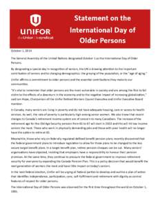 October 1, 2014 The General Assembly of the United Nations designated October 1 as the International Day of Older Persons. By designating a special day in recognition of seniors, the UN is drawing attention to the import