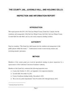 THE COUNTY JAIL, JUVENILE HALL, AND HOLDING CELLS: INSPECTION AND INFORMATION REPORT INTRODUCTION This report presents the[removed]San Luis Obispo County Grand Jury’s inquiry into the conditions and management of the