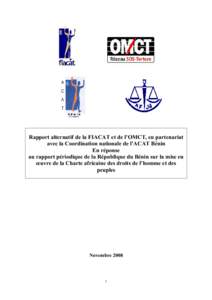 Rapport alternatif de la FIACAT et de l’OMCT, en partenariat avec la Coordination nationale de l’ACAT Bénin En réponse au rapport périodique de la République du Bénin sur la mise en œuvre de la Charte africaine