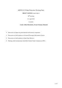 ARTICLE 29 Data Protection Working Party DRAFT AGENDA (main topics) 90th meeting 16 April 2013 Location Centre Albert Borschette, 36 rue Froissart, Brussels