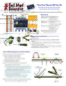 “Three Fives” Discrete 555 Timer Kit Re-create one of the most classic, popular, and all-around useful chips of all time. v 2.0  Kit Assembly Instructions