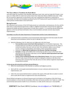 The Time is Now to Transform the South Bronx June 2013 marks the conclusion of the Sheridan Expressway-Hunts Point Land Use Study (SEHP Study), a two year, $1.5 million effort for which the Southern Bronx River Watershed