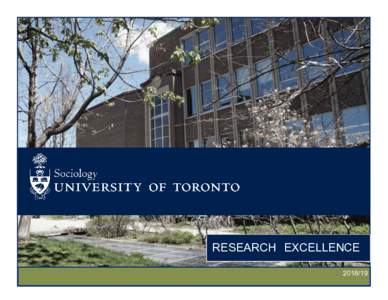 RESEARCH EXCELLENCE The Department of Sociology at the University of Toronto is committed to excellence in research and in teaching, and maintains that the two cannot be divorced from each other. For over fifty 
