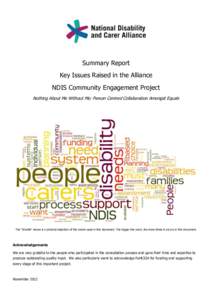 Summary Report Key Issues Raised in the Alliance NDIS Community Engagement Project Nothing About Me Without Me: Person Centred Collaboration Amongst Equals  The “Wordle” above is a pictorial depiction of the words us