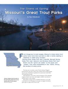 by Tom Uhlenbrock  F rom bluegrass to bald eagles, Missouri’s three state trout parks have more than just fish to offer a family seeking a
