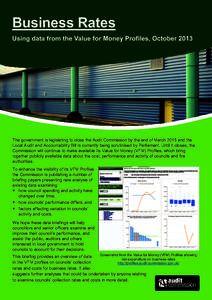 Business Rates Using data from the Value for Money Profiles, October 2013 The government is legislating to close the Audit Commission by the end of March 2015 and the Local Audit and Accountability Bill is currently bein