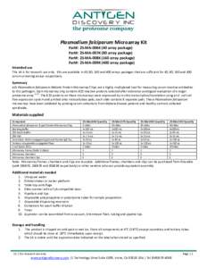 Plasmodium falciparum Microarray Kit Part#: 25-MA-006K (40 array package) Part#: 25-MA-007K (80 array package) Part#: 25-MA-008K (160 array package) Part#: 25-MA-009K (400 array package) Intended use