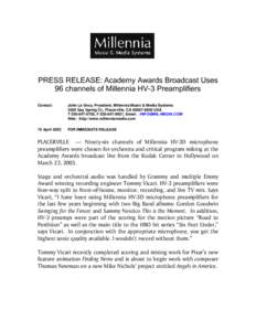 PRESS RELEASE: Academy Awards Broadcast Uses 96 channels of Millennia HV-3 Preamplifiers Contact: John La Grou, President, Millennia Music & Media Systems 4200 Day Spring Ct., Placerville, CA[removed]USA