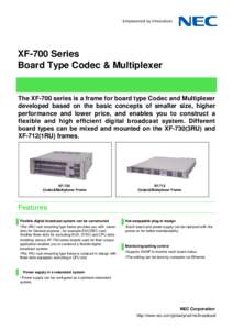 XF-700 Series Board Type Codec & Multiplexer マスタ タイトルの書式設定  The XF-700 series is a frame for board type Codec and Multiplexer