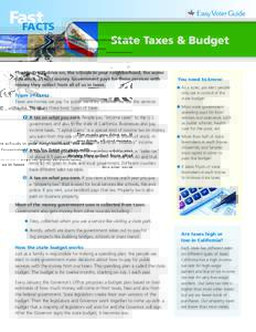 Fast FACTS State Taxes & Budget The roads you drive on, the schools in your neighborhood, the water you drink, all cost money. Government pays for these services with money they collect from all of us in taxes.