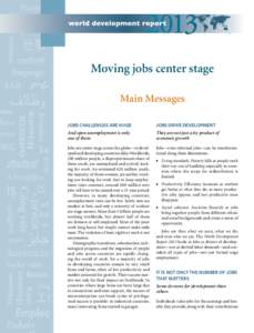 Moving jobs center stage Main Messages Jobs challenges are huge Jobs drive development