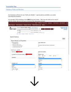 Screenshot Tips Database “Bells and Whistles” Each database will have its own “bells and whistles”—special options available to you when searching that database. For example, all the databases from EBSCO may lo