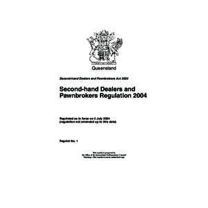 Queensland Second-hand Dealers and Pawnbrokers Act 2003 Second-hand Dealers and Pawnbrokers Regulation 2004