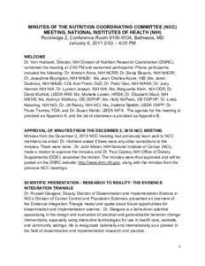 MINUTES OF THE NUTRITION COORDINATING COMMITTEE (NCC) MEETING, NATIONAL INSTITUTES OF HEALTH (NIH) Rockledge 2, Conference Room[removed], Bethesda, MD January 6, 2011 2:00 – 4:00 PM WELCOME Dr. Van Hubbard, Director, 