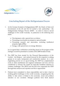 Concluding Report of the Heiligendamm Process 1. At the German Summit in Heiligendamm 2007, the Heads of State and Government of the G8 and the G5 started a new partnership – the Heiligendamm Dialogue Process (HDP) –