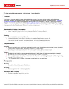 www.oracle.com/academy  Database Foundations – Course Description Overview This course of introduces students to basic relational database concepts. The course teaches students relational database terminology, as well 
