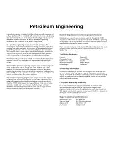 Petroleum Engineering Department of Geological Sciences and Engineering A petroleum engineer is involved in drilling oil and gas wells, sustaining oil and gas production from completed wells, estimating reserves and plan