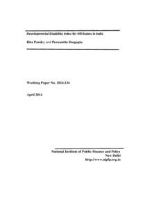 Developmental Disability Index for Hill States in India Rita Pandey and Purnamita Dasgupta Working Paper NoApril 2014