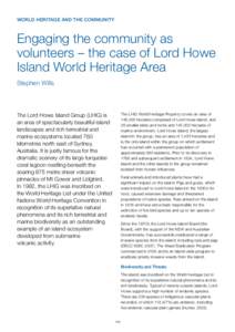 WORLD HERITAGE AND THE COMMUNITY  Engaging the community as volunteers – the case of Lord Howe Island World Heritage Area Stephen Wills