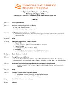 E-Cigarette Tax Policy Research Meeting Thursday, January 22, 2015 Oakland City Center (OCC) Conference Center- 500 12th Street, Suite 105  Agenda