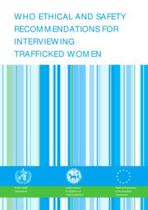 WHO ETHICAL AND SAFETY RECOMMENDATIONS FOR INTERVIEWING TRAFFICKED WOMEN  World Health