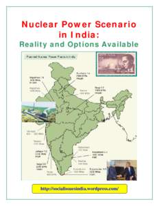 Nuclear Power Scenario in India: Reality and Options Available http://socialissuesindia.wordpress.com/