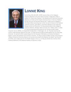 LONNIE KING Lonnie King, DVM, MS, MPA, ACVPM, became Dean of the College of Veterinary Medicine at The Ohio State University in September[removed]In addition, Dr. King is also Professor in the Department of Veterinary Prev