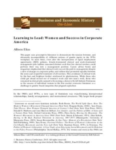 Learning to Lead: Women and Success in Corporate America Allison Elias This paper uses prescriptive literature to demonstrate the tension between, and ultimately incompatibility of, different notions of gender equity in 