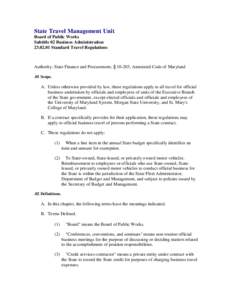 State Travel Management Unit Board of Public Works Subtitle 02 Business AdministrationStandard Travel Regulations  Authority: State Finance and Procurement, § 10-203, Annotated Code of Maryland