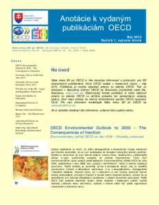 Anotácie k vydaným publikáciám OECD Máj 2012 Ročník 1, vydanie štvrté Stála misia SR pri OECD , 28, Avenue d´Eylau, Paríž 75016 www.oecdparis.mfa.sk [removed] tel[removed]5090