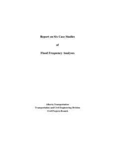 Report on Six Case Studies of Flood Frequency Analyses