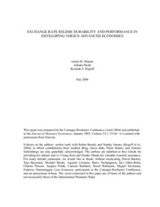 EXCHANGE RATE REGIME DURABILITY AND PERFORMANCE IN DEVELOPING VERSUS ADVANCED ECONOMIES Aasim M. Husain, Ashoka Mody Kenneth S. Rogoff