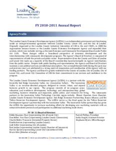 FY[removed]Annual Report Agency Profile The Loudon County Economic Development Agency (LCEDA) is an independent government unit functioning under an intergovernmental agreement between Loudon County, Lenoir City, and t