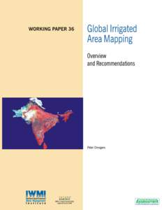 Working Paper 36  Global Irrigated Area Mapping: Over view and Recommendations Overview