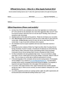 Official Entry Form – Miss & Jr. Miss Apple Festival 2014 Parent/contestant meeting at 6pm on July 6th, 2014 at the Apple House located on the Apple Festival grounds. Name:___________________________ Birth Date:_______