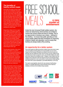 The benefits of healthy school meals Since 2005, the quality of school meals has improved considerably and pupils opting for school lunches now get healthy, tasty and varied meals. These include at