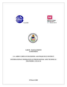 Local 86  LABOR - MANAGEMENT AGREEMENT U.S. ARMY CORPS OF ENGINEERS, SAN FRANCISCO DISTRICT INTERNATIONAL FEDERATION OF PROFESSIONAL AND TECHNICAL