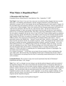 What Makes A Biopolitical Place? A Discussion with Toni Negri Constantin Petcou, Doina Petrescu, Anne Querrien, Paris - September 17, 2007 Toni Negri: I don’t know if any news has come your way about the urban struggle