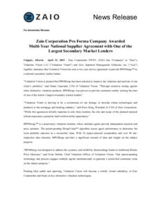 News  Release For  Immediate  Release   Zaio Corporation Pro Forma Company Awarded Multi-Year National Supplier Agreement with One of the Largest Secondary Market Lenders