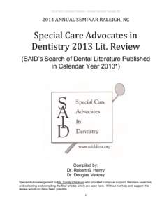 2014 SAID Literature Review – Annual Seminar Raleigh, NC[removed]ANNUAL SEMINAR RALEIGH, NC Special Care Advocates in Dentistry 2013 Lit. Review