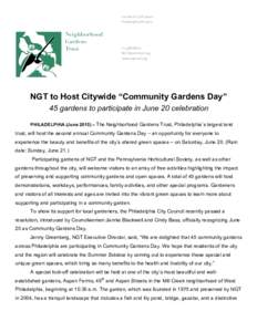    NGT to Host Citywide “Community Gardens Day” 45 gardens to participate in June 20 celebration PHILADELPHIA (June 2015) – The Neighborhood Gardens Trust, Philadelphia’s largest land