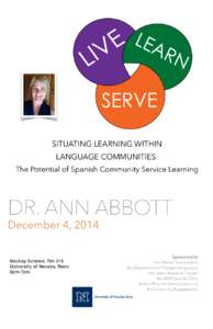 SITUATING LEARNING WITHIN LANGUAGE COMMUNITIES: The Potential of Spanish Community Service Learning DR. ANN ABBOTT December 4, 2014