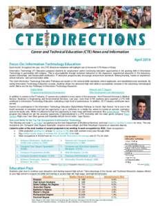 Career and Technical Education (CTE) News and Information April 2016 Focus On: Information Technology Education Each month, throughout the year, the CTE Directions newsletter will highlight one of the seven CTE Areas of 