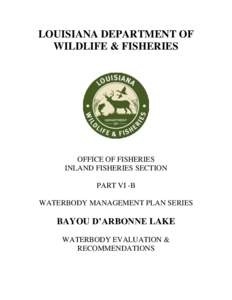 LOUISIANA DEPARTMENT OF WILDLIFE & FISHERIES OFFICE OF FISHERIES INLAND FISHERIES SECTION PART VI -B