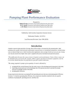 Pumping Plant Performance Evaluation Prepared by: Robert Evans, Extension Agricultural Engineering Specialist R. E. Sneed, Extension Agricultural Engineering Specialist J. H. Hunt, Extension Agricultural Engineering Spec