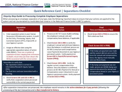 Quick Reference Card | Separations Checklist Step-by-Step Guide to Processing Complete Employee Separations When processing an employee separation of any type, take the following important steps to ensure that your actio