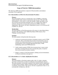 PROVISIONAL To be discussed at the August 17-18, 2005 Board meeting Scope of Work for VBDR Subcommittees The following VBDR subcommittees composed of Board members and technical consultants will be appointed: