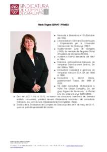 Maria Àngels SERVAT i PÀMIES  Nascuda a Barcelona el 10 d’octubre del 1964. ● Llicenciada en Ciències Econòmiques i Empresarials per la Universitat