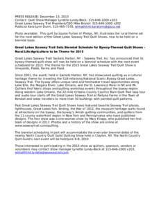 PRESS RELEASE: December 13, 2013 Contact: Quilt Show Manager Lynette Lundy-Beck: [removed]x203 Great Lakes Seaway Trail President/CEO Mike Bristol: [removed]x202 Publicist Kara Lynn Dunn, [removed], wlmailhtml