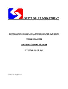 ®  SEPTA SALES DEPARTMENT SOUTHEASTERN PENNSYLVANIA TRANSPORTATION AUTHORITY PROCEDURAL GUIDE